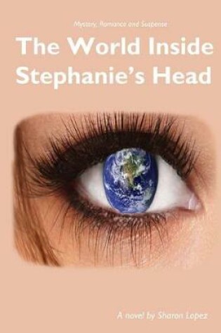 Cover of The World Inside Stephanie's Head