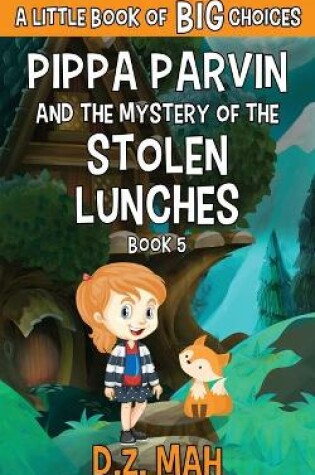 Cover of Pippa Parvin and the Mystery of the Stolen Lunches