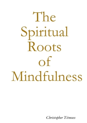 Book cover for The Spiritual Roots of Mindfulness