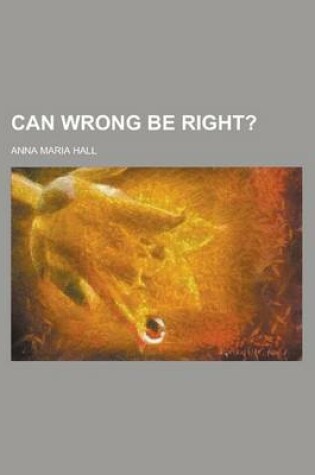 Cover of Can Wrong Be Right?