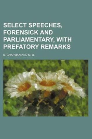 Cover of Select Speeches, Forensick and Parliamentary, with Prefatory Remarks