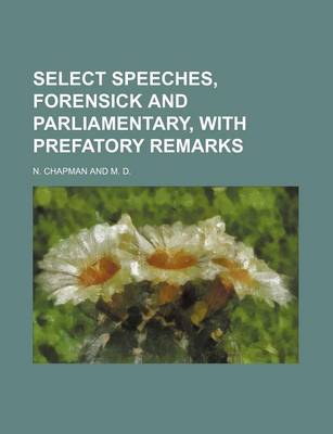 Book cover for Select Speeches, Forensick and Parliamentary, with Prefatory Remarks