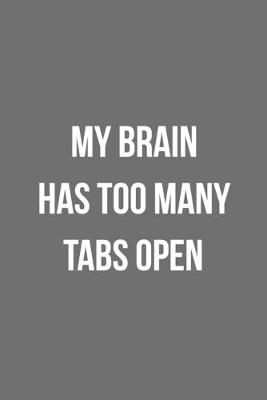 Book cover for My Brain Has Too Many Tabs Open