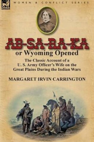 Cover of AB-Sa-Ra-Ka or Wyoming Opened