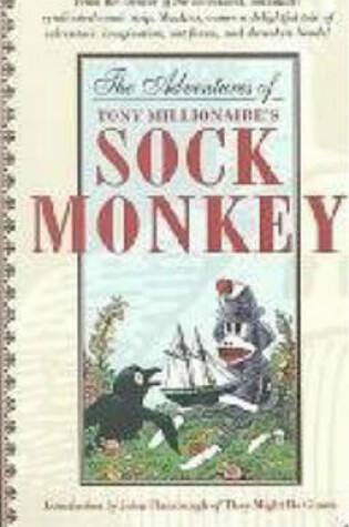 Cover of The Adventures Of Tony Millionaire's Sock Monkey Volume 1