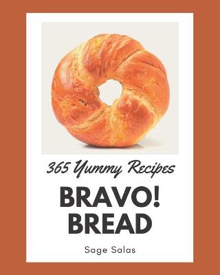 Book cover for Bravo! 365 Yummy Bread Recipes
