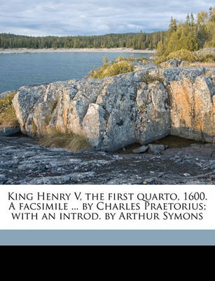 Book cover for King Henry V, the First Quarto, 1600. a Facsimile ... by Charles Praetorius; With an Introd. by Arthur Symons