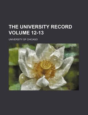 Book cover for The University Record Volume 12-13