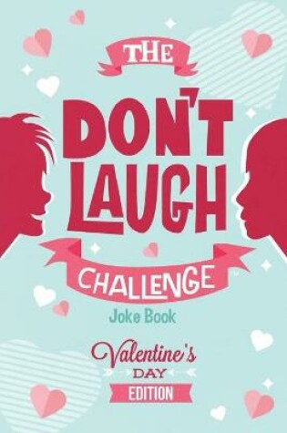 Cover of The Don't Laugh Challenge - Valentines Day Edition