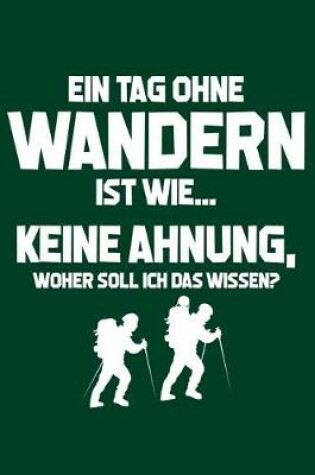 Cover of Tag Ohne Wandern - Unmoeglich!