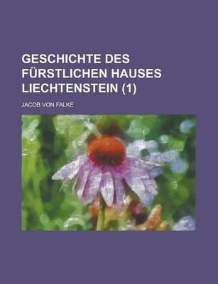 Book cover for Geschichte Des Furstlichen Hauses Liechtenstein (1)