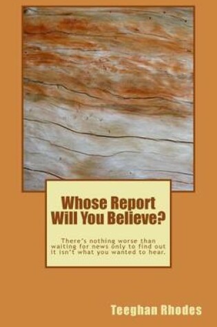 Cover of Whose Report Will You Believe?