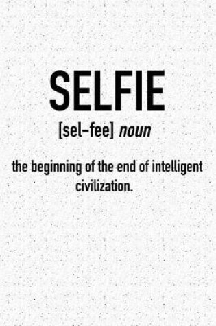 Cover of Selfie the Beginning of the End of Intelligent Civilization