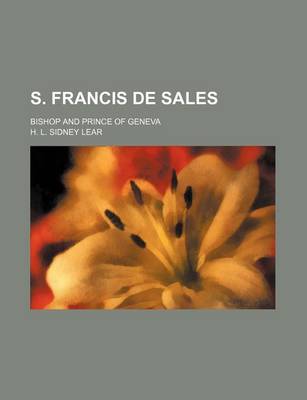 Book cover for S. Francis de Sales; Bishop and Prince of Geneva