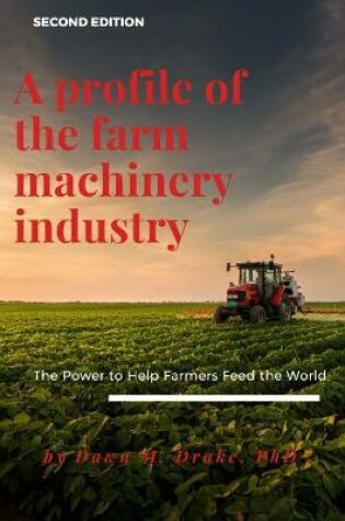 Cover of A Profile of the Farm Machinery Industry