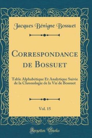 Cover of Correspondance de Bossuet, Vol. 15