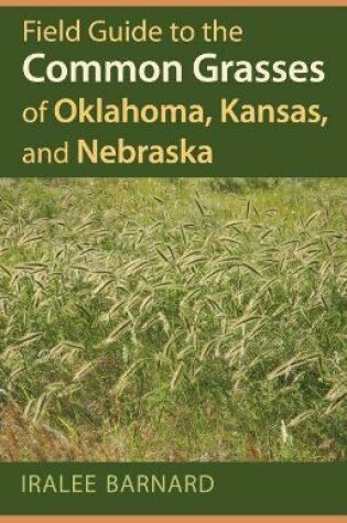 Cover of Field Guide to the Common Grasses of Oklahoma, Kansas, and Nebraska