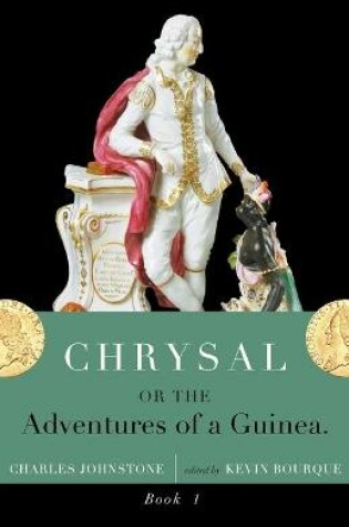 Cover of Chrysal, Or, the Adventures of a Guinea (Volume I)