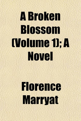 Book cover for A Broken Blossom (Volume 1); A Novel