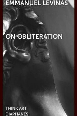 Cover of On Obliteration - An Interview with Francoise Armengaud Concerning the Work of Sacha Sosno