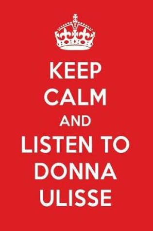 Cover of Keep Calm and Listen to Donna Ulisse