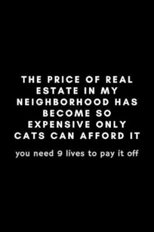 Cover of The Price Of Real Estate In My Neighborhood Has Become So Expensive Only Cats Can Afford It