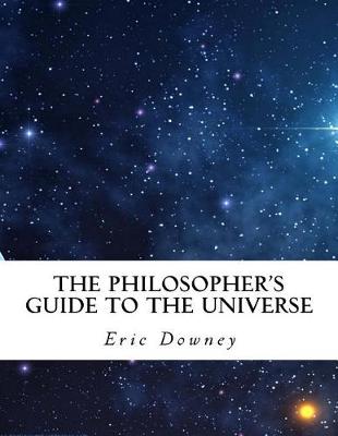 Book cover for The Philosopher's Guide to the Universe