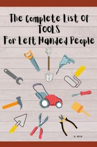 Cover of The Complete List of Tools for Left Handed People