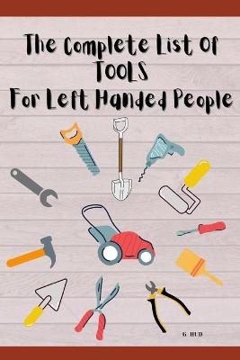 Book cover for The Complete List of Tools for Left Handed People