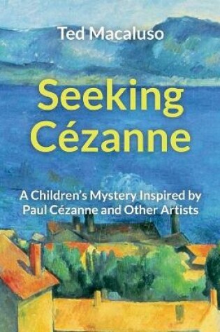 Cover of Seeking Cézanne