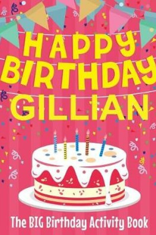 Cover of Happy Birthday Gillian - The Big Birthday Activity Book