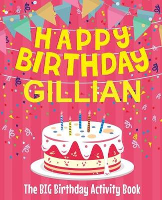 Book cover for Happy Birthday Gillian - The Big Birthday Activity Book