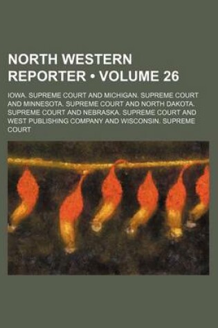 Cover of The Northwestern Reporter Volume 26