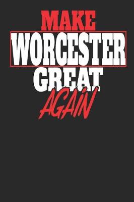 Book cover for Make Worcester Great Again