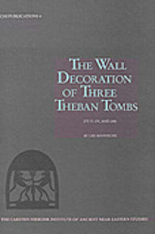 Cover of Wall Decoration of Three Theban Tombs