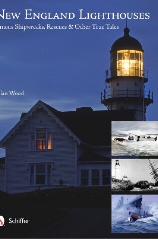 Cover of New England Lighthouses: Famous Shipwrecks, Rescues, and Other  Tales