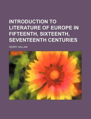 Book cover for Introduction to Literature of Europe in Fifteenth, Sixteenth, Seventeenth Centuries