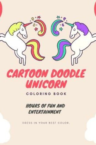 Cover of Cartoon Doodle Unicorn Coloring Book