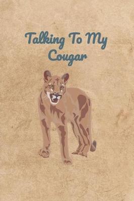 Book cover for Talking To My Cougar