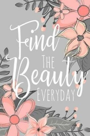 Cover of Find the Beauty Everyday