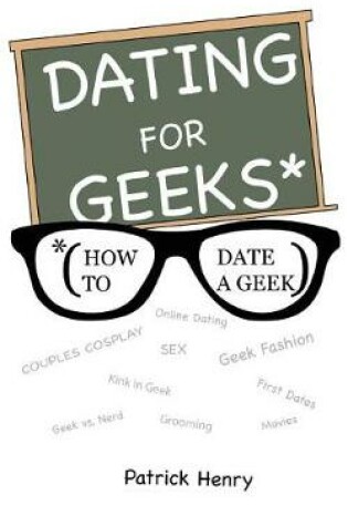 Cover of Dating For Geeks (How to Date A Geek)
