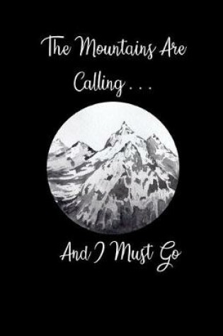 Cover of The Mountains Are Calling and I Must Go