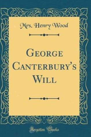 Cover of George Canterbury's Will (Classic Reprint)