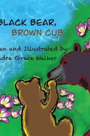 Cover of Black Bear, Brown Cub