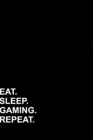 Cover of Eat Sleep Gaming Repeat