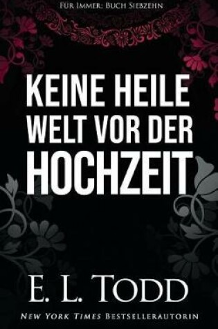 Cover of Keine Heile Welt VOR Der Hochzeit