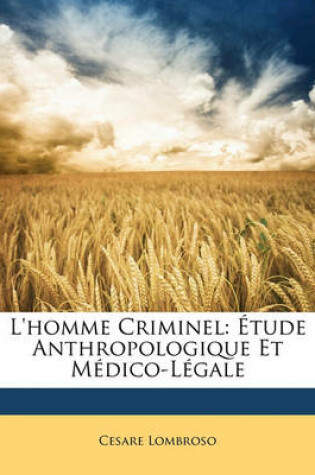 Cover of L'Homme Criminel, Tude Anthropologique Et M Dico-L Gale