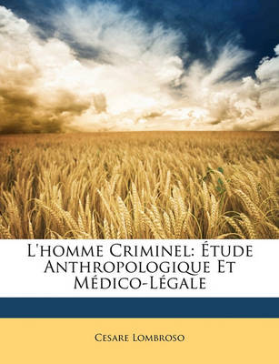 Book cover for L'Homme Criminel, Tude Anthropologique Et M Dico-L Gale