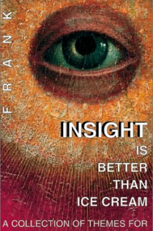 Cover of Insight is Better Than Ice Cream