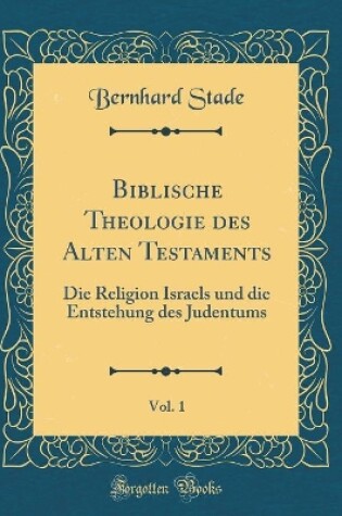 Cover of Biblische Theologie Des Alten Testaments, Vol. 1